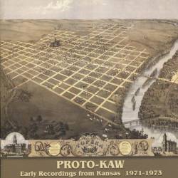 Proto-Kaw : Early Recordings of Kansas (1971-1973)